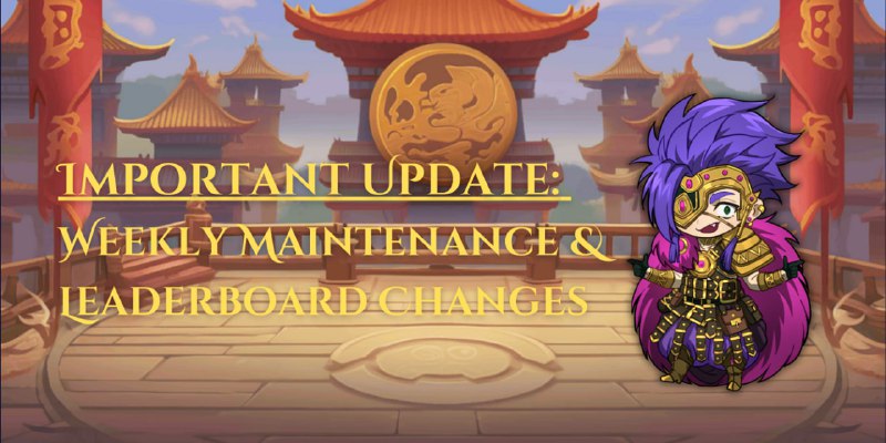 *****📢*** Weekly Maintenance Update! ***⚔️*****