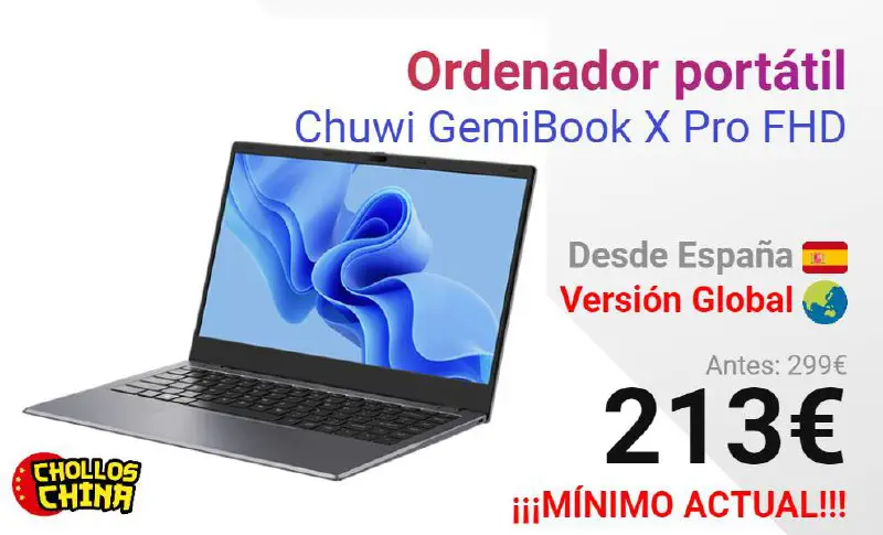 [‌](https://www.cholloschina.com/wp-content/uploads/2024/02/1707000010285.jpg)***🔥*****[MÍNIMO ACTUAL DESDE ESPAÑA] Ordenador portátil Chuwi GemiBook X Pro FHD por 213€** ***🔥***