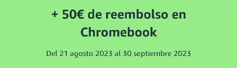 **Consigue 50€ de reembolso al comprar un producto Chromebook seleccionado en Amazon España** ***🔞*** [***🔥***](https://i.imgur.com/Fv2jm6j.jpg?fidelity=high) [#Amazon](?q=%23Amazon) ***🇪🇸***