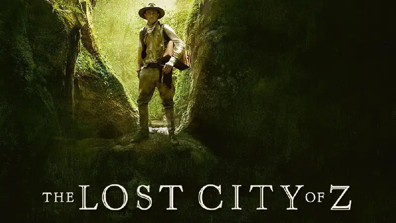 ***THE LOST CITY OF Z ( …