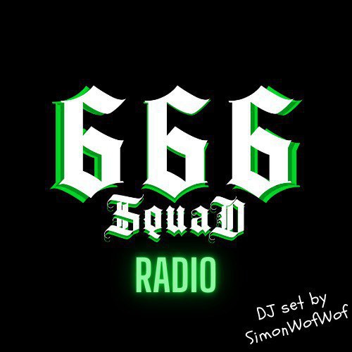 ***🚨******💚*** 666 SQUAD RADIO #4 ***💚******🚨***