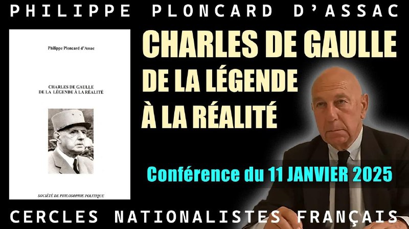 [https://odysee.com/@Cercles-Nationalistes-Français-Philippe-Ploncard-d'Assac:6/conf-ppa-charles-de-gaulle-11-01-25:f](https://odysee.com/@Cercles-Nationalistes-Fran%C3%A7ais-Philippe-Ploncard-d'Assac:6/conf-ppa-charles-de-gaulle-11-01-25:f)
