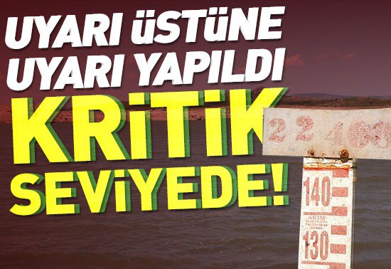 Kritik seviyede! Uyarı üstüne uyarı yapıldı