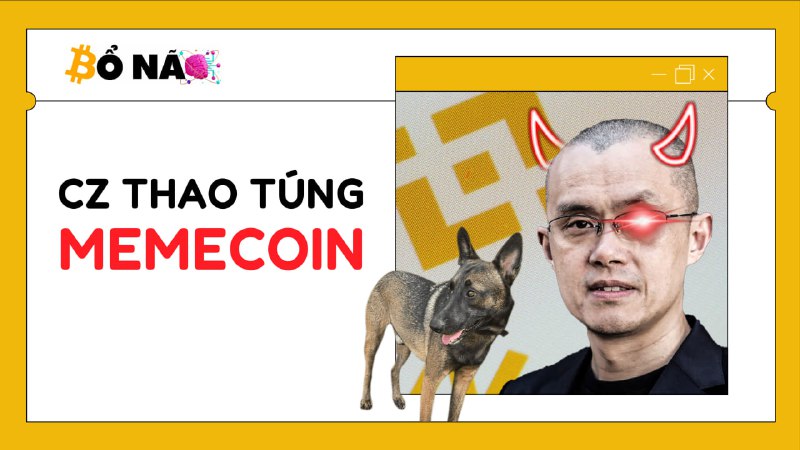 **CZ khơi mào cơn sốt memecoin …