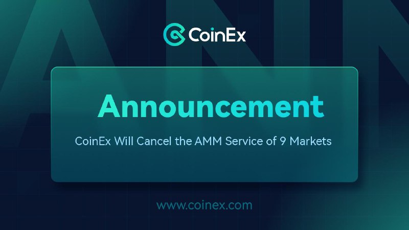 CoinEx Will Cancel the AMM Service …