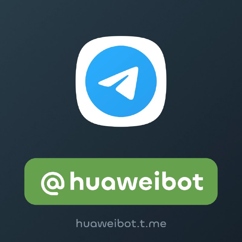 ***✈️*** username: [@huaweibot](https://t.me/huaweibot)