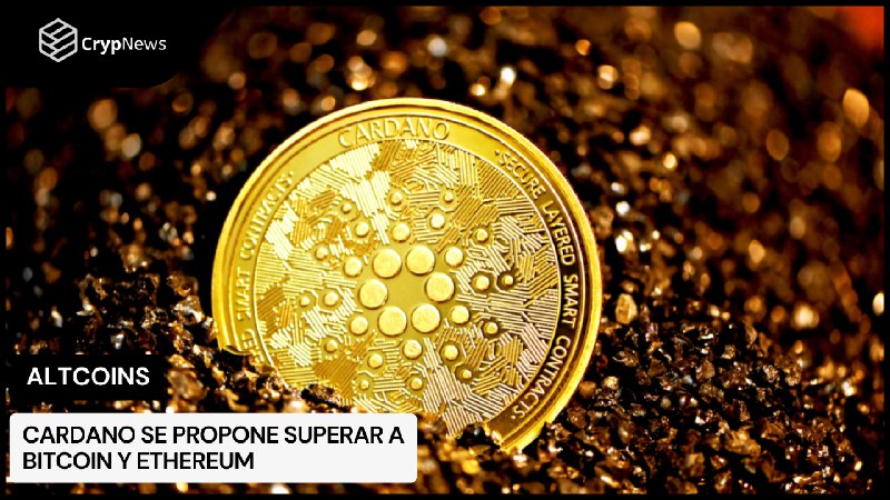 Cardano se propone superar a Bitcoin …