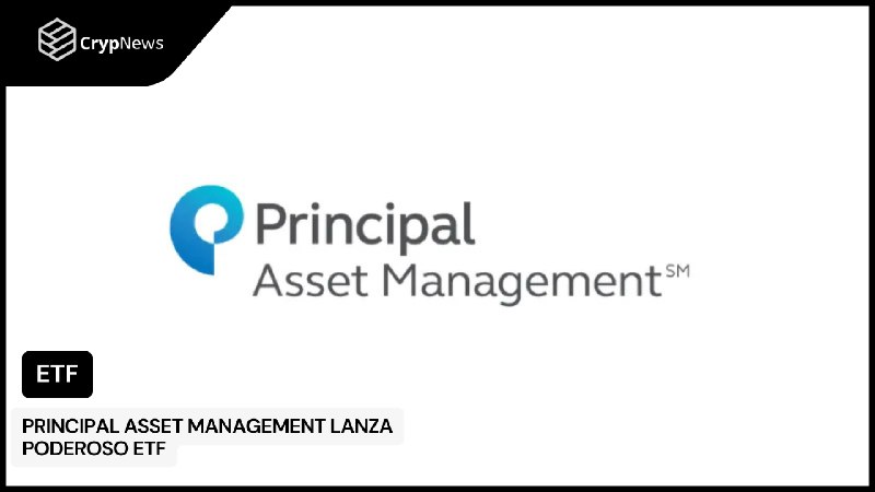 Principal Asset Management lanza poderoso ETF