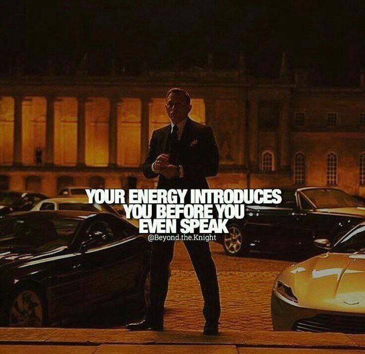 **YOUR ENERGY INTRODUCES YOU BEFORE YOU …