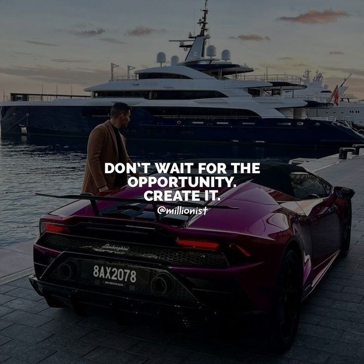 **DON'T WAIT FOR THE OPPORTUNITY.