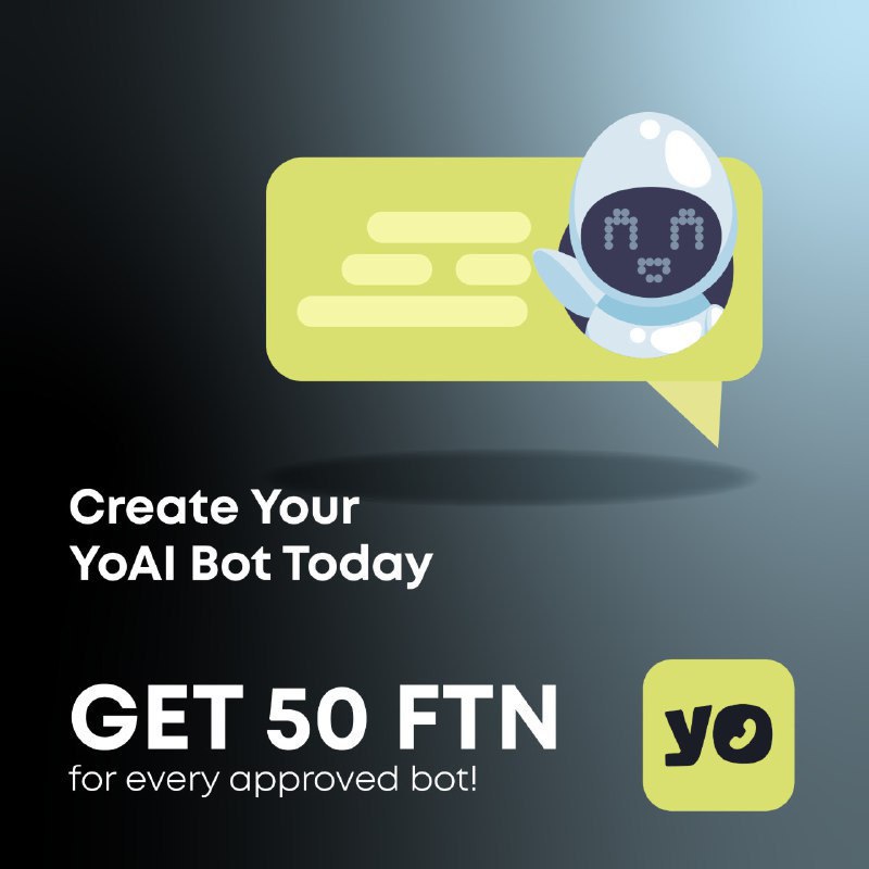 Get 50 $FTN by Creating YoAI …