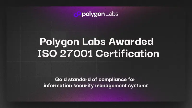 Polygon Labs получила сертификат ISO 27001.