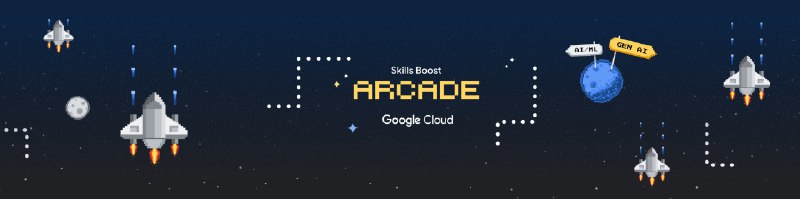 ***🚀*** Google Cloud Skill Boost Arcade …