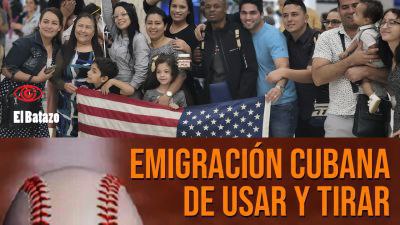 "Emigración cubana de usar y tirar".