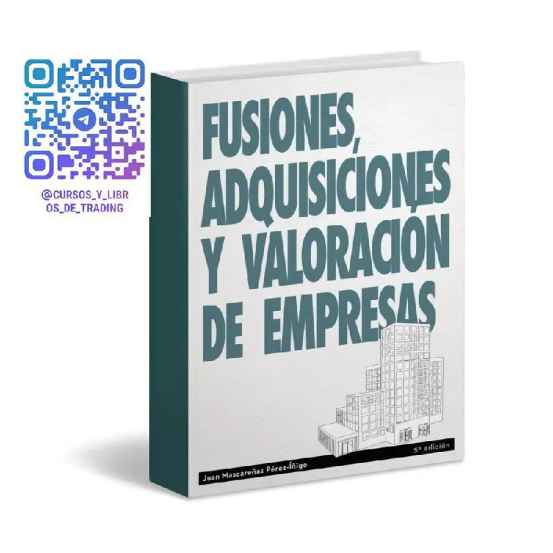 Fusiones Adquisiciones y Valoración de Empresas.