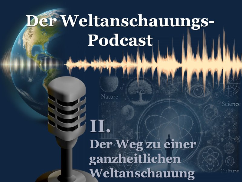 **Der Weltanschauungs-Podcast: #002 Der Weg zu …