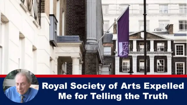 **Royal Society of Arts Expelled Me for Telling the Truth**