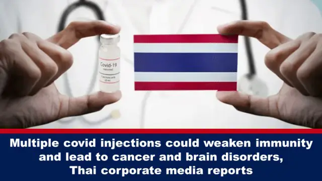 **Multiple covid injections could weaken immunity and lead to cancer and brain disorders, Thai corporate media reports**