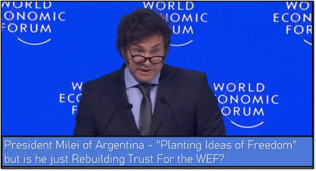 President Javier Milei – “Planting Ideas of Freedom” but is he just Rebuilding Trust For the WEF?