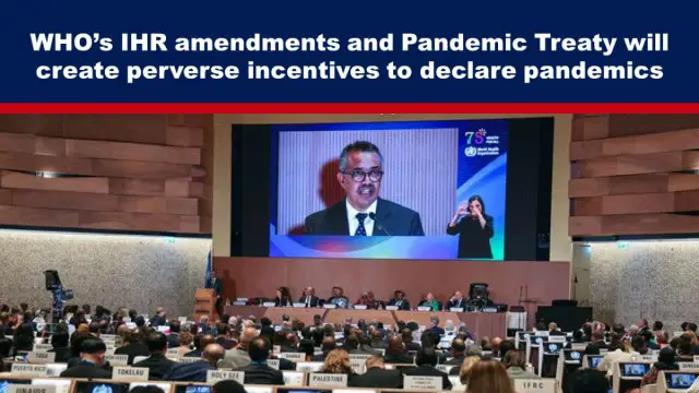 **WHO’s proposed IHR amendments and Pandemic Treaty will create perverse incentives to declare pandemics**