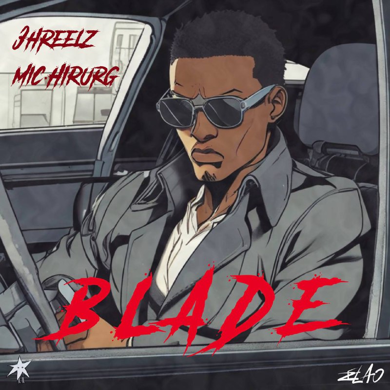 [Mic.Hirurg](https://t.me/michirurg_3elao) &amp; [3HREELZ](https://t.me/threelz_official) — Blade