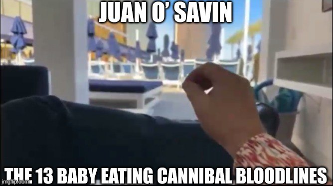 Juan O’ Savin: The 13 Baby Eating Cannibal Bloodlines (Video)