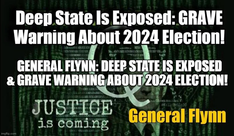 General Flynn: Deep State Is Exposed …