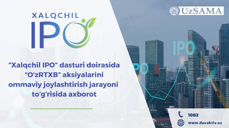 ***🗣*****“Xalqchil IPO” dasturi doirasida “OʻzRTXB” aksiyalarini …