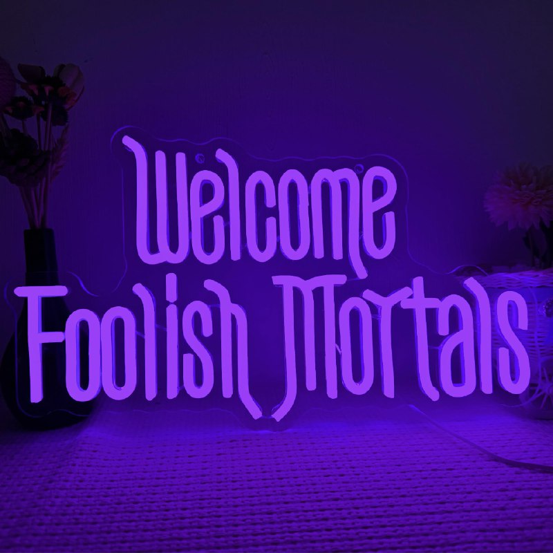 הדיל: **שלט ניאון Welcome Foolish Mortals, …