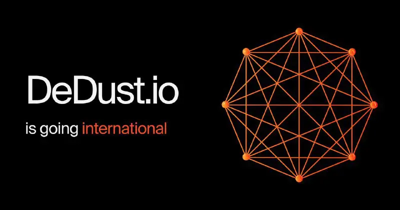 ***🤔*** [**DeDust.io**](http://DeDust.io/) **is going international!**