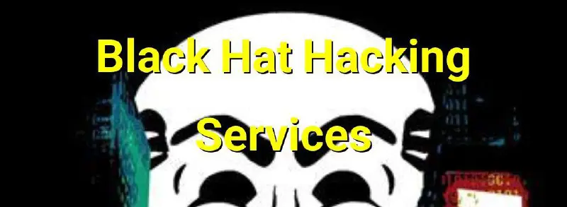 Black Hat Hacking Services