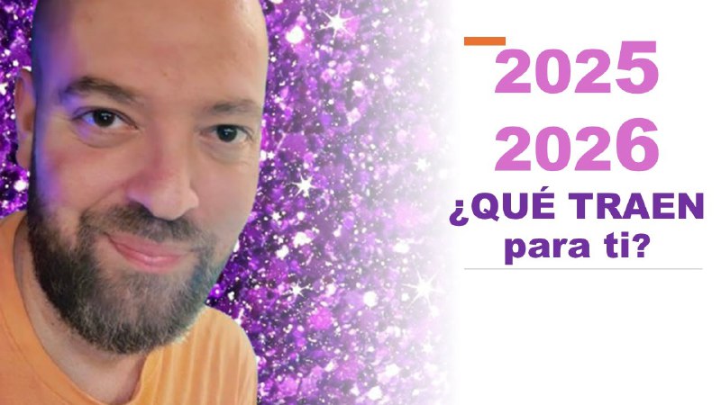 ***🔮******✨***QUÉ TRAEN 2025 y 2026: Años …