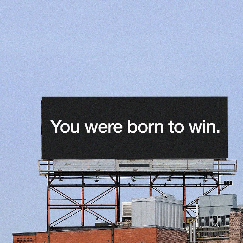 You were not born for failure, …