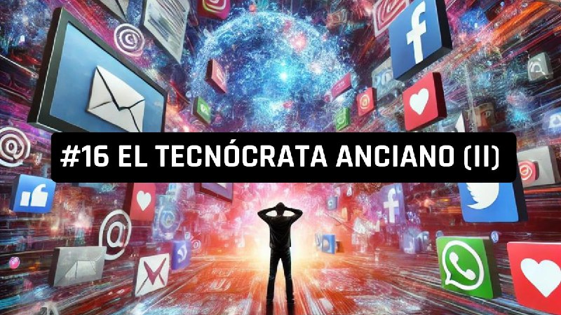 ***📫*** Mañana vuelve **El Tecnócrata Anciano** …