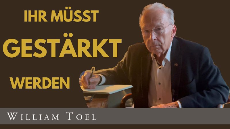 **Ihr müsst gestärkt werden |** [**#WilliamToel**](?q=%23WilliamToel)