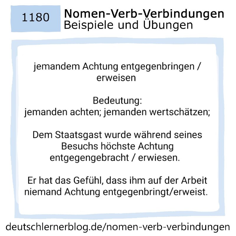 jemandem Achtung entgegenbringen / erweisen