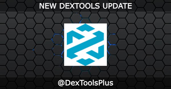 ***🆙*** **DEXTOOLS UPDATE** ***🆙***