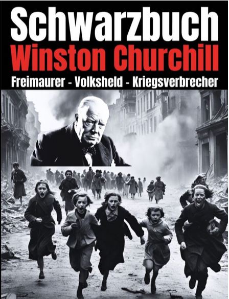 [‌](https://dieunbestechlichen.com/wp-content/uploads/2024/11/GG-Schwarzbuch-Churchill-B-1.jpg)ENDLICH DIE GANZE WAHRHEIT! »Winston Chur­chill …