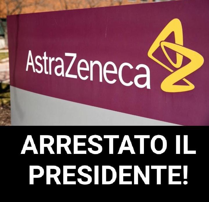 **AstraZeneca, arrestato il Presidente della filiale …