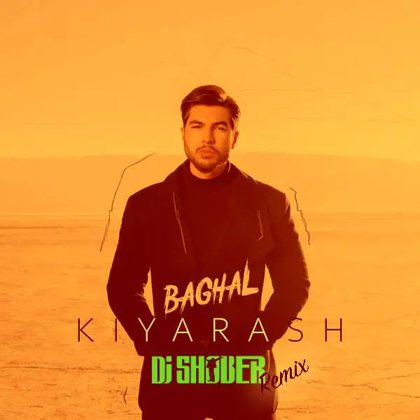 Kiyarash- baghal (Dj Shober Mashup)