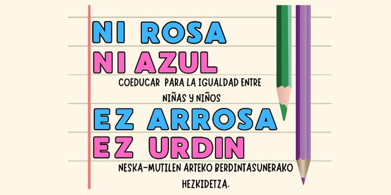 Ni rosa ni azul. Coeducar para …