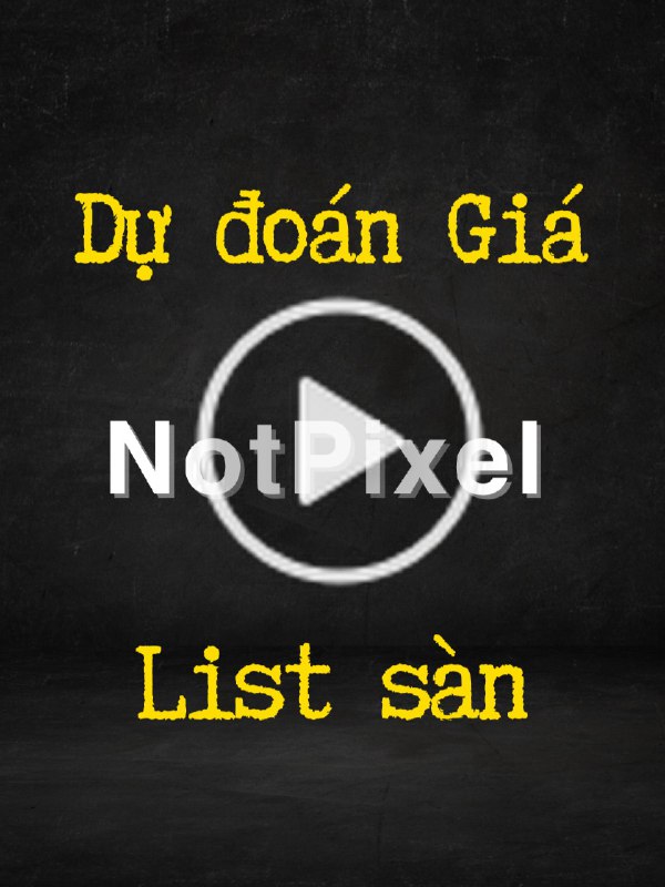 Video Notpixel. Dự đoán giá..