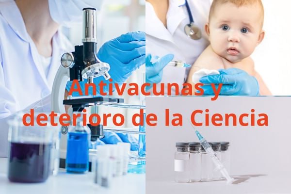 ANTIVACUNAS Y DETERIORO DE LA CIENCIA