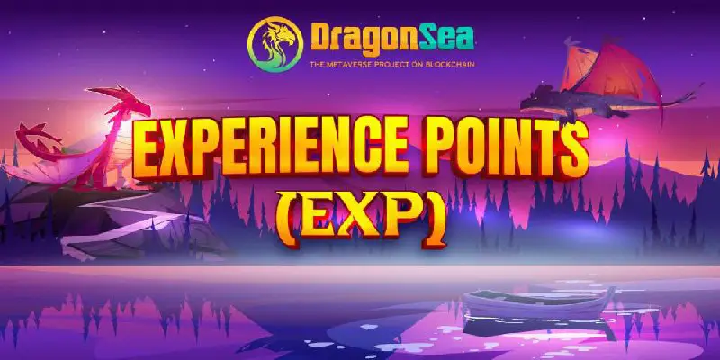 ***🏆*** DRAGONSEA | EXPERIENCE POINTS (EXP) …