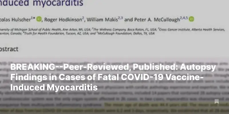 BREAKING--Peer-Reviewed, Published: Autopsy Findings in Cases of Fatal COVID-19 Vaccine-Induced Myocarditis. Share widely before Bio-Pharmaceutical Complex pressures publisher Wiley to …