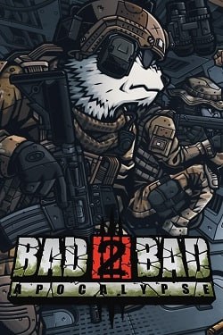 **Bad 2 Bad: Apocalypse**