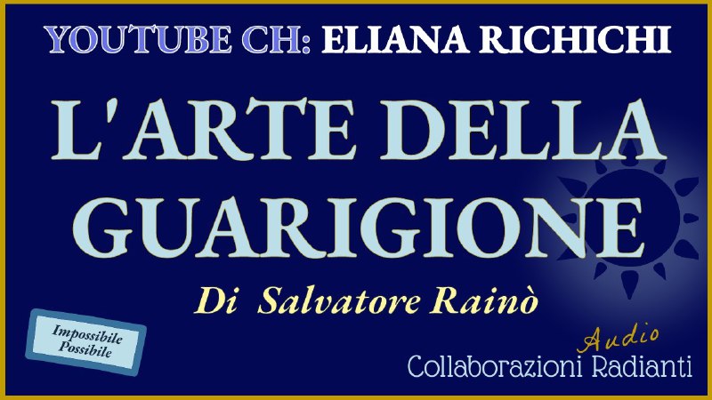 L'ARTE DELLA GUARIGIONE. Di Salvatore Rainò.