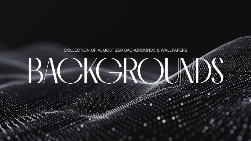 **250+ Backgrounds &amp; Wallpapers**