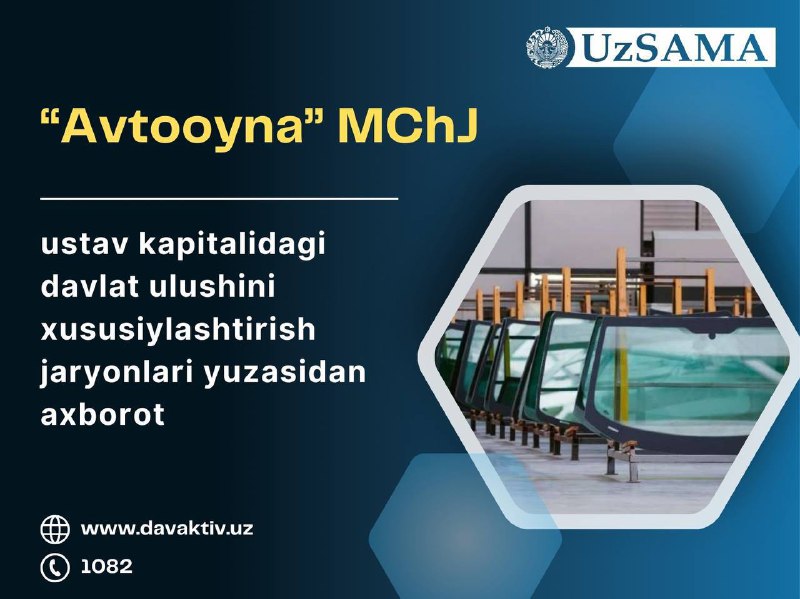 ***🗣*****“Avtooyna” MChJ ustav kapitalidagi davlat ulushini …