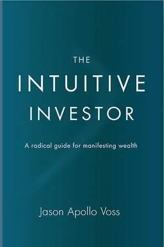 The Intuitive Investor: A radical guide …